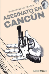 Title: Asesinato en Cancï¿½n, Author: Genaro Sandoval Cazares