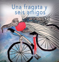 Title: Una fragata y seis amigos, Author: Caty Franco D.