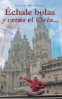 ï¿½chale bolas y verï¿½s el Cielo