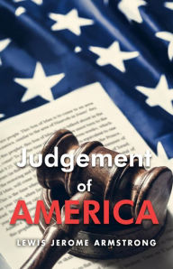 Title: Judgement of America, Author: Lewis Jerome Armstrong