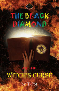 Title: The Black Diamond and the Witch's Curse, Author: T -Pot