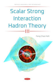 Title: Scalar Strong Interaction Hadron Theory III, Author: Fang Chao Hoh