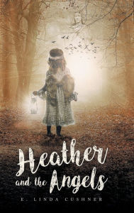 Title: Heather and the Angels, Author: E. Linda Cushner