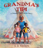 Grandma's Tipi: A Present-Day Lakota Story