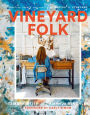 Vineyard Folk: Creative People and Places of Martha's Vineyard