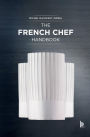 The French Chef Handbook: La cuisine de reference