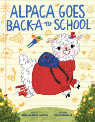 Title: Alpaca Goes Back-a to School: A Picture Book, Author: Sudipta Bardhan-Quallen