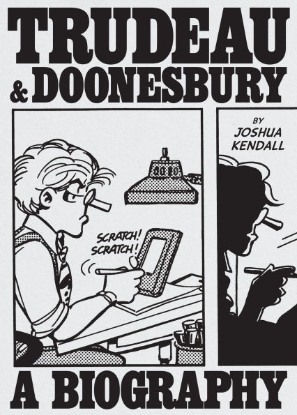Trudeau and Doonesbury: The Cartoonist Who Turned the News into Art