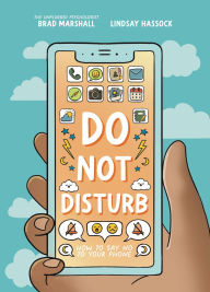 Title: Do Not Disturb: How to Say No to Your Phone, Author: Brad Marshall
