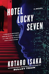 Title: Hotel Lucky Seven: A Novel, Author: Kotaro Isaka