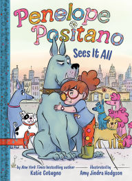 Title: Penelope Positano Sees It All: A Chapter Book, Author: Katie Cotugno