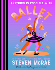 Title: Anything Is Possible with Ballet, Author: Steven McRae