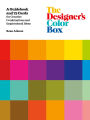 The Designer's Color Box: A Guidebook and 75 Cards for Creative Combinations and Inspirational Ideas
