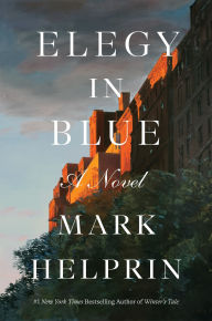 Title: Elegy in Blue: A Novel, Author: Mark Helprin
