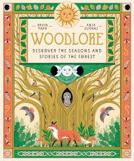 Title: Woodlore: Discover the Seasons and Stories of the Forest, Author: Kevin Parr