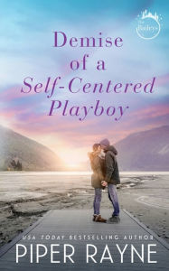 Title: Demise of a Self-Centered Playboy, Author: Piper Rayne