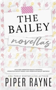 Title: The Bailey Novellas, Author: Piper Rayne