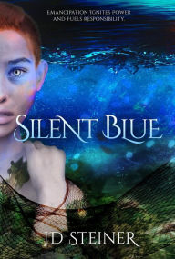 Title: Silent Blue, Author: JD Steiner