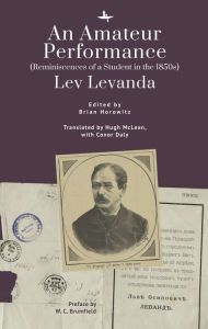 Title: An Amateur Performance: (Reminiscences of a Student in the 1850s), Author: Lev Levanda