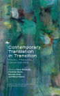 Contemporary Translation in Transition: Poems, Theories, Conversations