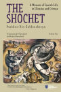 The Shochet (Vol. 2): A Memoir of Jewish Life in Ukraine and Crimea