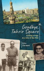 Goodbye, Tahrir Square: Coming of Age as a Jew of the Nile