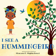 Title: I See a Hummingbird, Author: Shamara Majekodunmi