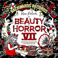 Title: The Beauty of Horror 7: Backwards Records Coloring Book, Author: Alan Robert