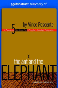 Title: Summary of The Ant and the Elephant by Vince Poscente: Leadership for the Self, Author: getAbstract AG