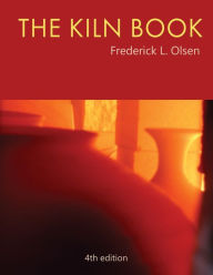 Title: The Kiln Book, Author: Frederick L Olsen