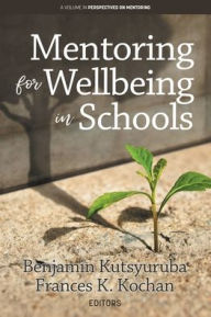 Title: Mentoring for Wellbeing, Author: Benjamin Kutsyuruba