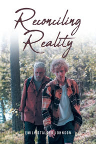 Title: Reconciling Reality, Author: Emily Stalder Johnson