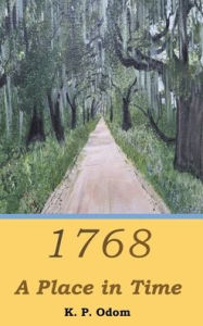 Title: 1768: A Place in Time, Author: K P Odom