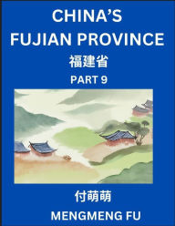 Title: China's Fujian Province (Part 9)- Learn Chinese Characters, Words, Phrases with Chinese Names, Surnames and Geography, Author: Mengmeng Fu