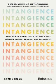 Title: Intangience: How Human Connection Creates Value Between People, Brands, and Ideologies, Author: Ernie Ross