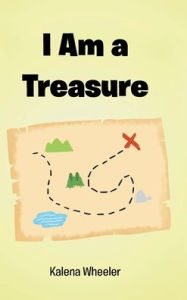 Title: I Am a Treasure, Author: Kalena Wheeler