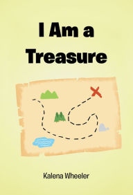 Title: I Am a Treasure, Author: Kalena Wheeler
