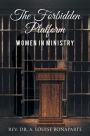 The Forbidden Platform: Women in Ministry