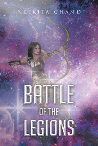 Title: BATTLE OF THE LEGIONS, Author: Neekita Chand