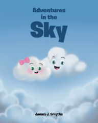 Title: Adventures in the Sky, Author: James J. Smythe