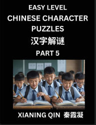 Title: Chinese Lessons for Beginners (Volume 5)- Easy Brain Game and Activity Puzzles to Learn Mandarin Language With Simplified Chinese Characters, Kids, Teens, Young and Adults, HSK All Levels, Author: Xianing Qin
