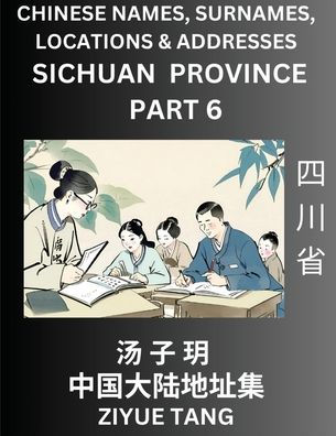 Sichuan Province (Part 6)- Mandarin Chinese Names, Surnames, Locations & Addresses, Learn Simple Chinese Characters, Words, Sentences with Simplified Characters, English and Pinyin