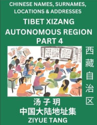Title: Tibet Xizang Autonomous Region (Part 5)- Mandarin Chinese Names, Surnames, Locations & Addresses, Learn Simple Chinese Characters, Words, Sentences with Simplified Characters, English and Pinyin, Author: Ziyue Tang