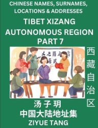 Title: Tibet Xizang Autonomous Region (Part 7)- Mandarin Chinese Names, Surnames, Locations & Addresses, Learn Simple Chinese Characters, Words, Sentences with Simplified Characters, English and Pinyin, Author: Ziyue Tang
