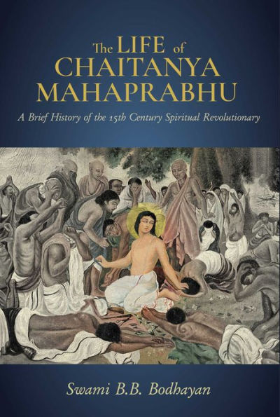 The Life of Chaitanya Mahaprabhu: Sri Chaitanya Lilamrita
