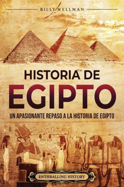 Historia de Egipto: Un apasionante repaso a la historia de Egipto