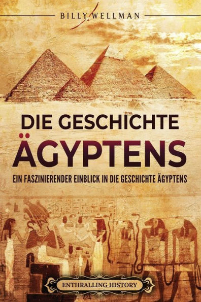 Die Geschichte Ägyptens: Ein faszinierender Einblick in die Geschichte Ägyptens