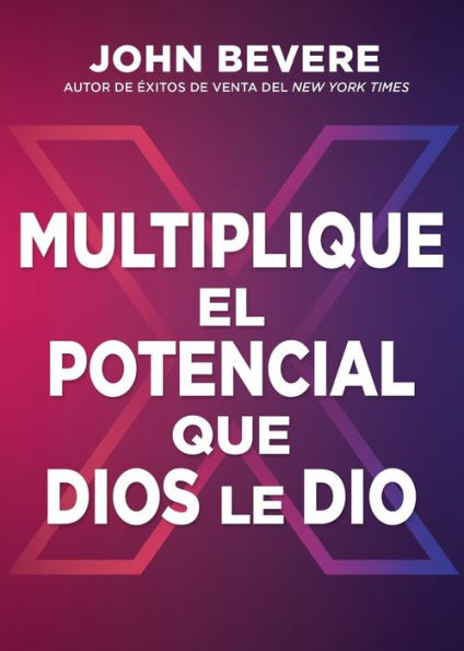 Multiplique el potencial que Dios le dio