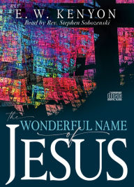 Title: The Wonderful Name of Jesus, Author: E. W. Kenyon