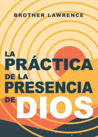 Title: La práctica de la presencia de Dios, Author: Brother Lawrence